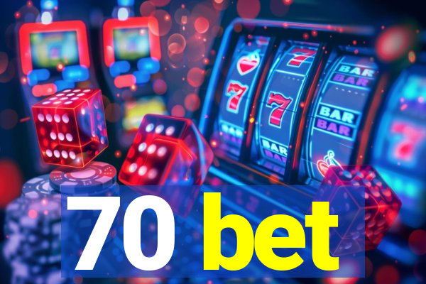 70 bet